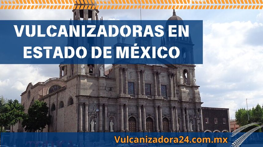 Vulcanizadoras-en-Estado-de-Mexico