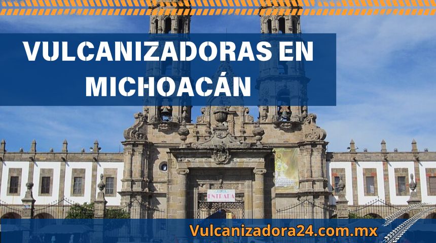 Vulcanizadoras-en-Michoacan