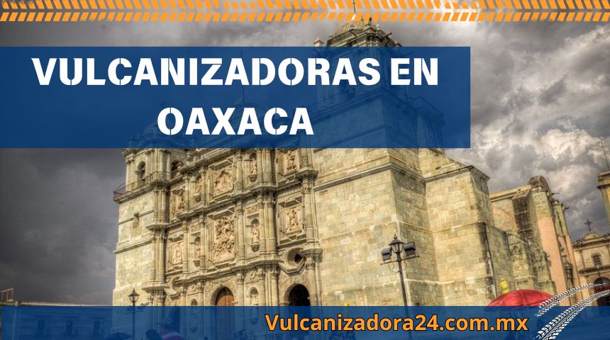Vulcanizadoras-en-Oaxaca